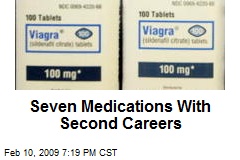 Seven Medications With Second Careers