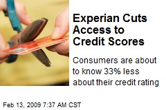 Experian Cuts Access to Credit Scores
