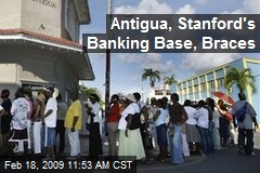 Antigua, Stanford's Banking Base, Braces