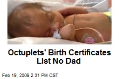Octuplets' Birth Certificates List No Dad
