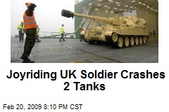 Joyriding UK Soldier Crashes 2 Tanks
