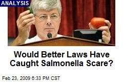 Would Better Laws Have Caught Salmonella Scare?