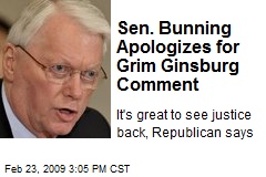 Sen. Bunning Apologizes for Grim Ginsburg Comment