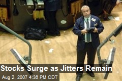 Stocks Surge as Jitters Remain