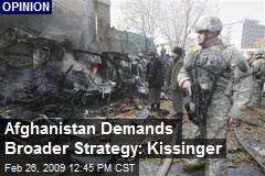Afghanistan Demands Broader Strategy: Kissinger
