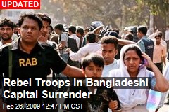 Rebel Troops in Bangladeshi Capital Surrender
