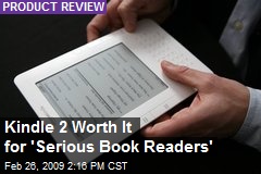 Kindle 2 Worth It for 'Serious Book Readers'