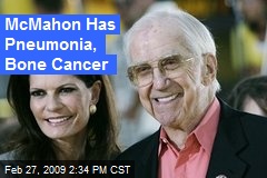 McMahon Has Pneumonia, Bone Cancer