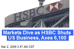 Markets Dive as HSBC Shuts US Business, Axes 6,100