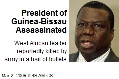 President of Guinea-Bissau Assassinated