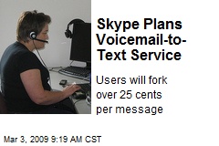Skype Plans Voicemail-to-Text Service