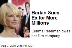 Barkin Sues Ex for More Millions