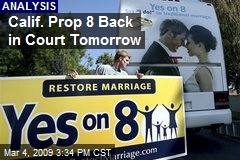 Calif. Prop 8 Back in Court Tomorrow