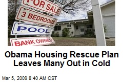 Obama Housing Rescue Plan Leaves Many Out in Cold