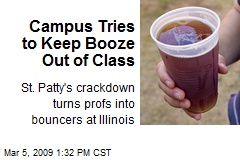 Campus Tries to Keep Booze Out of Class