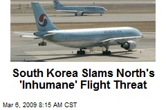 South Korea Slams North's 'Inhumane' Flight Threat