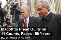 Madoff to Plead Guilty on 11 Counts, Faces 150 Years
