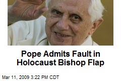 Pope Admits Fault in Holocaust Bishop Flap