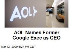 AOL Names Former Google Exec as CEO