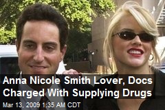 Anna Nicole Smith Lover, Docs Charged With Supplying Drugs