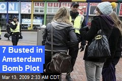 7 Busted in Amsterdam Bomb Plot