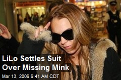 LiLo Settles Suit Over Missing Mink