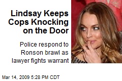 Lindsay Keeps Cops Knocking on the Door