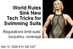 World Rules Sink New Tech Tricks for Swimming Suits