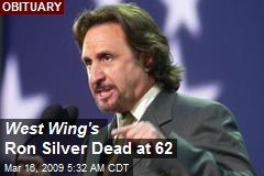 West Wing's Ron Silver Dead at 62