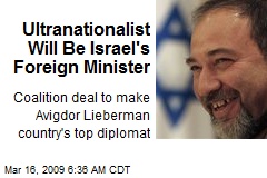 Ultranationalist Will Be Israel's Foreign Minister
