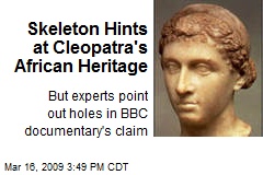 Skeleton Hints at Cleopatra's African Heritage