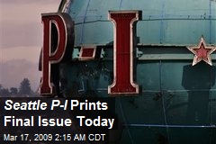 Seattle P-I Prints Final Issue Today