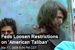 Feds Loosen Restrictions on 'American Taliban'