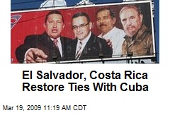 El Salvador, Costa Rica Restore Ties With Cuba