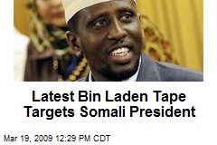 Latest Bin Laden Tape Targets Somali President