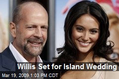 Willis Set for Island Wedding