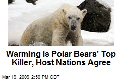 Warming Is Polar Bears' Top Killer, Host Nations Agree