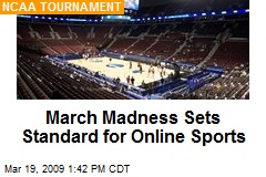March Madness Sets Standard for Online Sports
