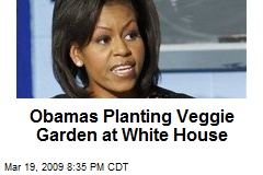 Obamas Planting Veggie Garden at White House