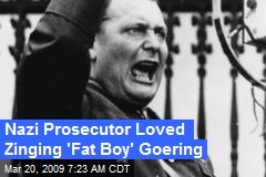 Nazi Prosecutor Loved Zinging 'Fat Boy' Goering