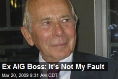 Ex AIG Boss: It's Not My Fault
