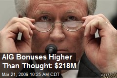 AIG Bonuses Higher Than Thought: $218M
