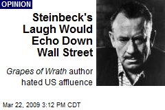 Steinbeck's Laugh Would Echo Down Wall Street