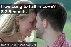 How Long to Fall in Love? 8.2 Seconds