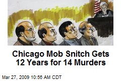 Chicago Mob Snitch Gets 12 Years for 14 Murders
