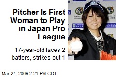 Pitcher Is First Woman to Play in Japan Pro League