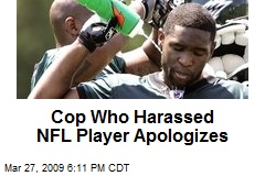 Cop Who Harassed NFL Player Apologizes