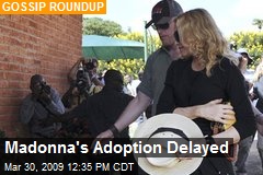 Madonna's Adoption Delayed