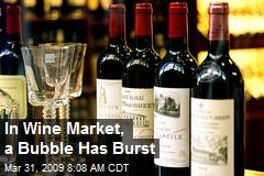 In Wine Market, a Bubble Has Burst