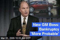 New GM Boss: Bankruptcy 'More Probable'